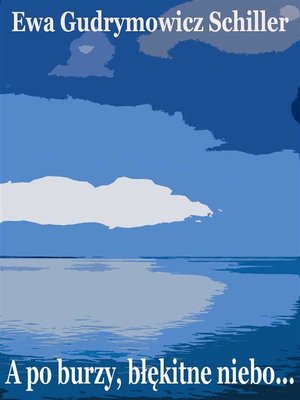 cover image of A po burzy, błękitne niebo...